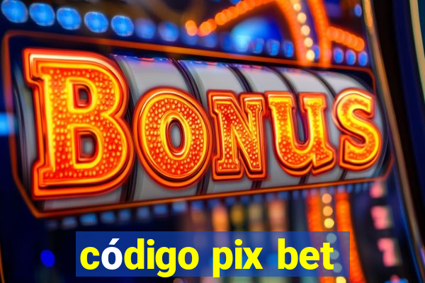 código pix bet