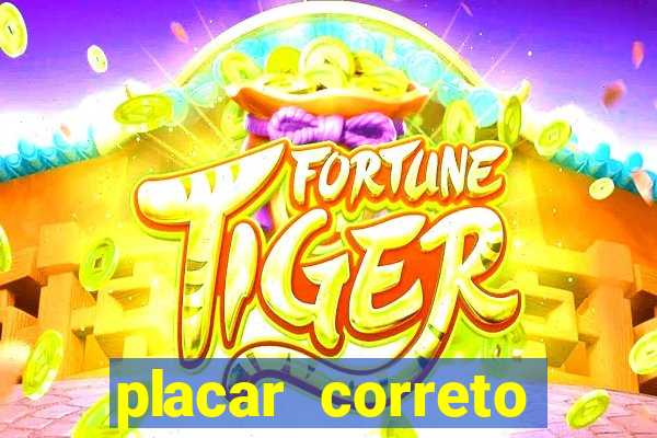 placar correto jogos de hoje