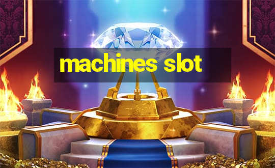 machines slot