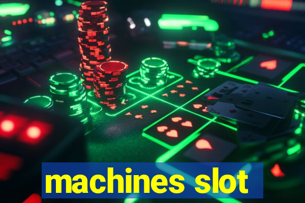 machines slot