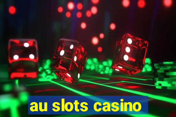 au slots casino