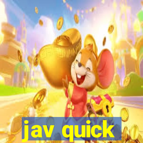 jav quick