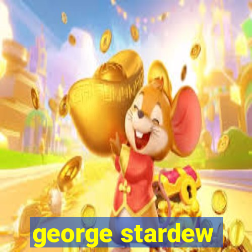 george stardew