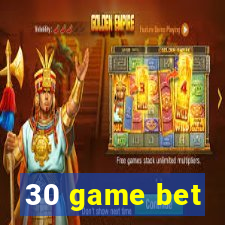 30 game bet