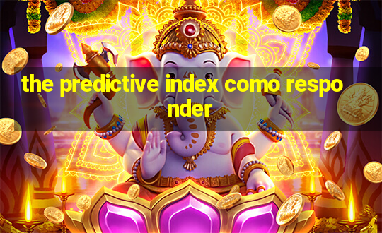 the predictive index como responder