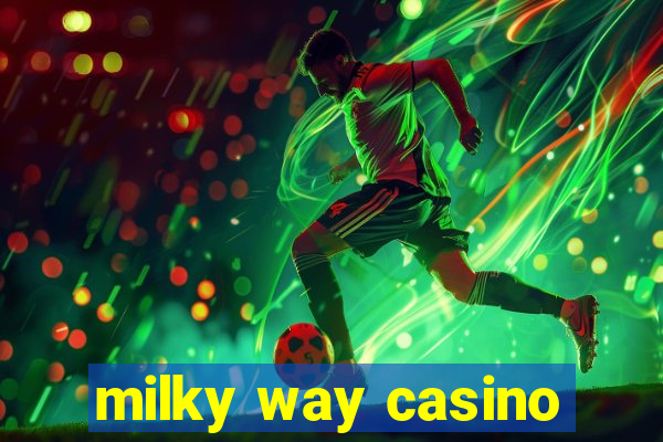 milky way casino