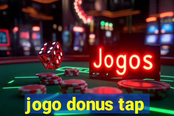 jogo donus tap