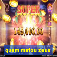 quem matou zeus