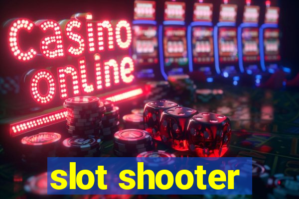 slot shooter