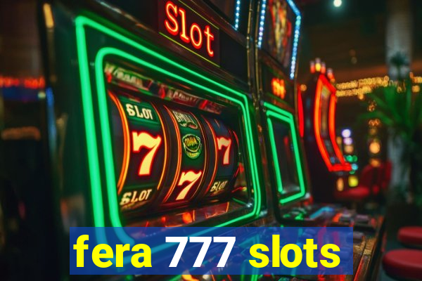 fera 777 slots