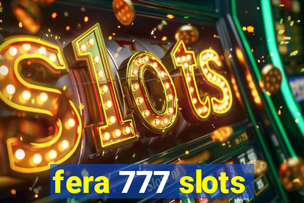 fera 777 slots