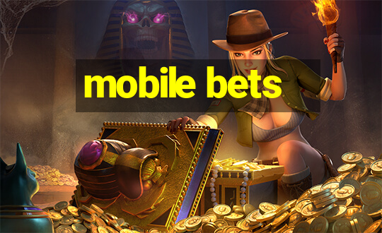 mobile bets