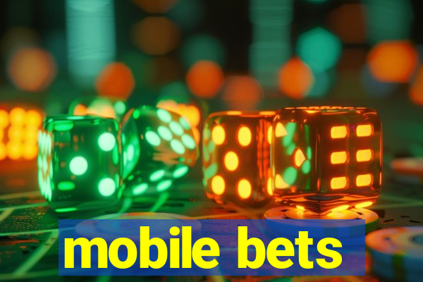 mobile bets