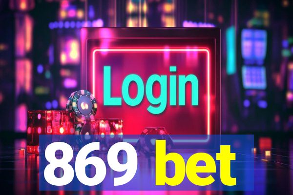 869 bet