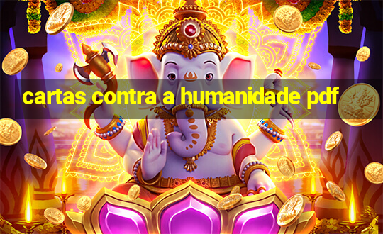 cartas contra a humanidade pdf