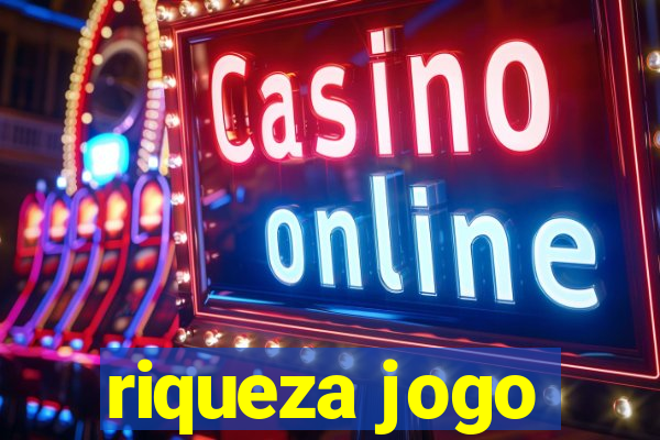 riqueza jogo