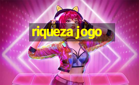 riqueza jogo