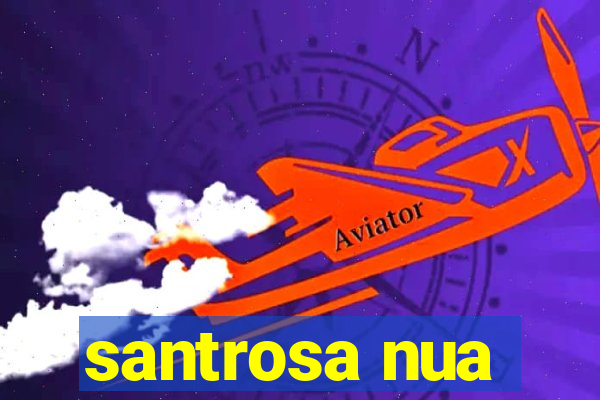 santrosa nua