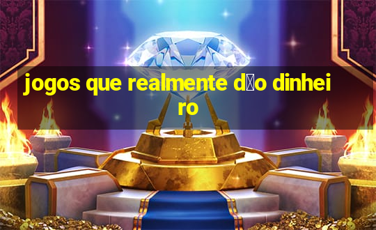 jogos que realmente d茫o dinheiro