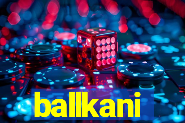 ballkani