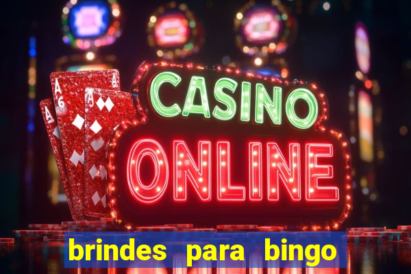 brindes para bingo de empresa