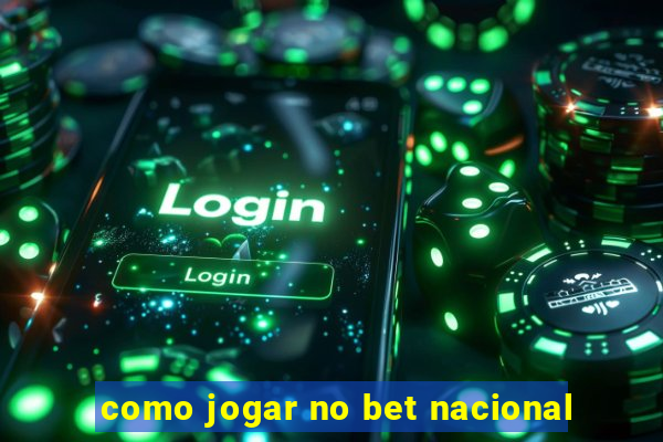 como jogar no bet nacional