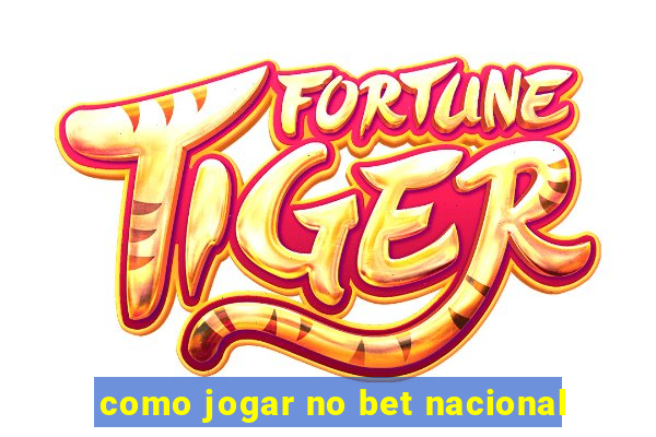 como jogar no bet nacional