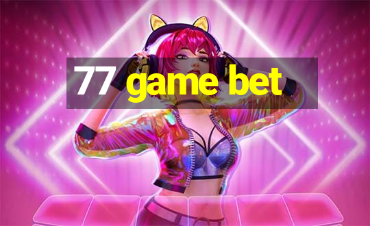 77 game bet