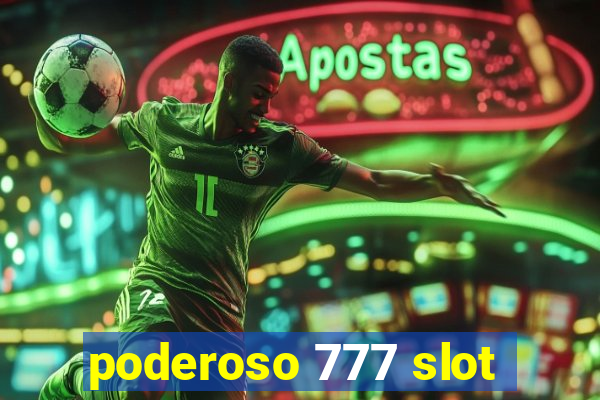 poderoso 777 slot