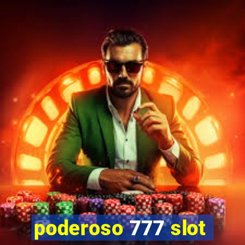 poderoso 777 slot