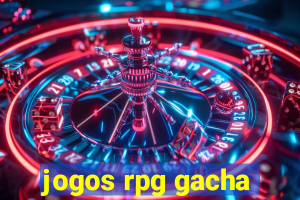 jogos rpg gacha