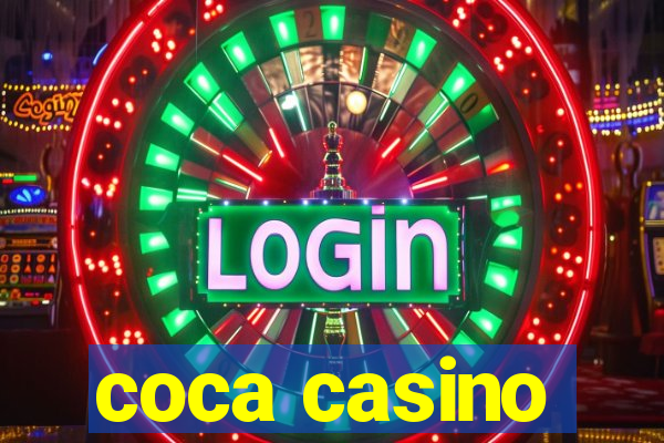 coca casino