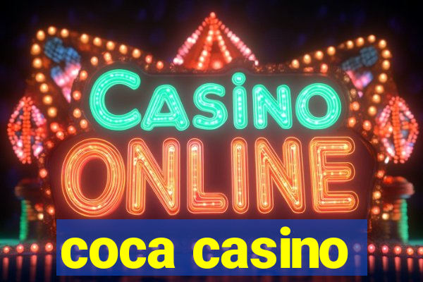 coca casino