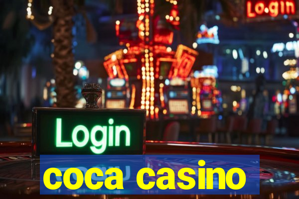 coca casino