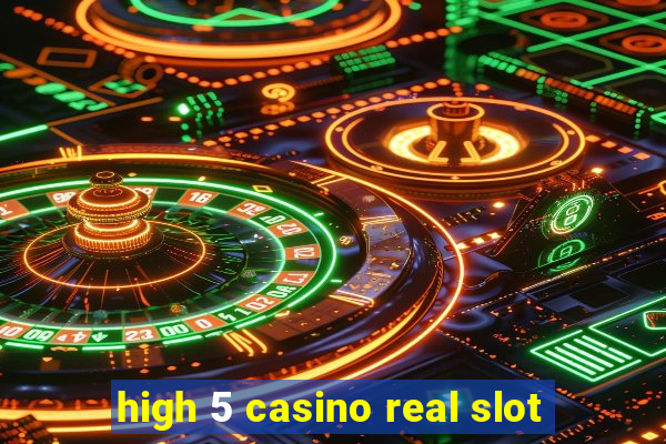 high 5 casino real slot