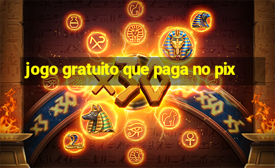 jogo gratuito que paga no pix