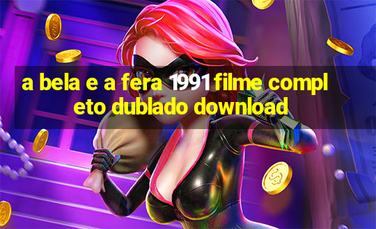 a bela e a fera 1991 filme completo dublado download