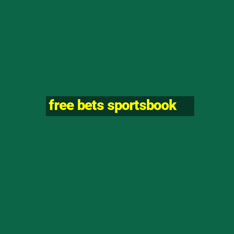 free bets sportsbook