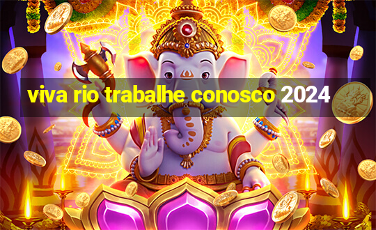 viva rio trabalhe conosco 2024