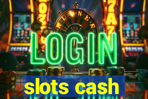 slots cash