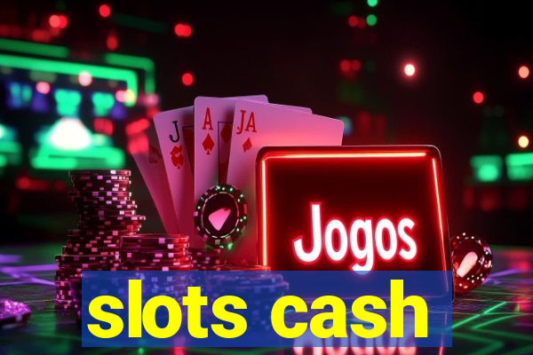 slots cash