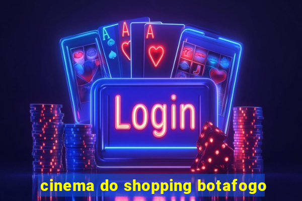 cinema do shopping botafogo