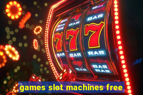 games slot machines free