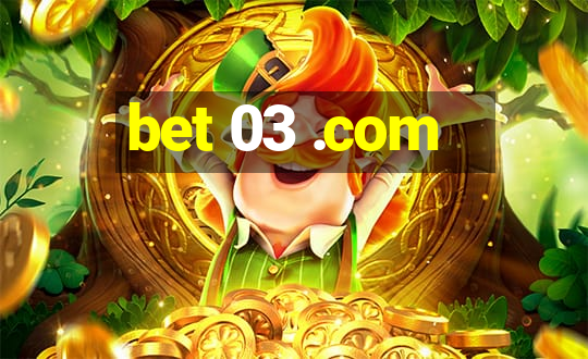 bet 03 .com