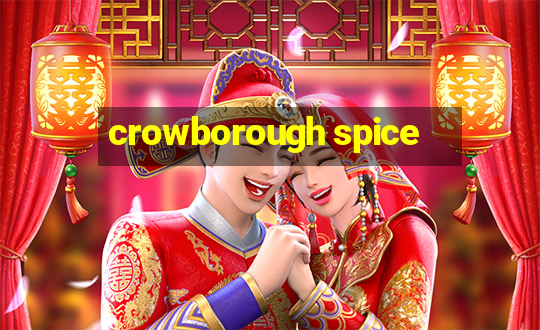 crowborough spice