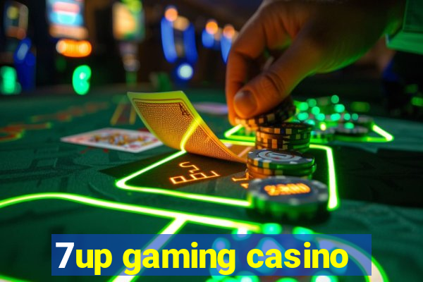 7up gaming casino