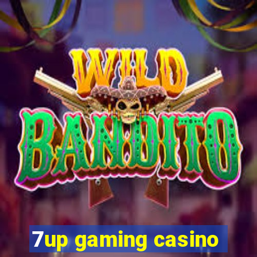 7up gaming casino