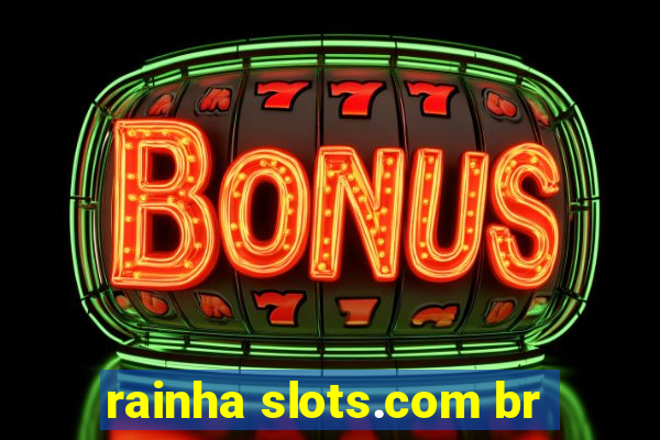 rainha slots.com br