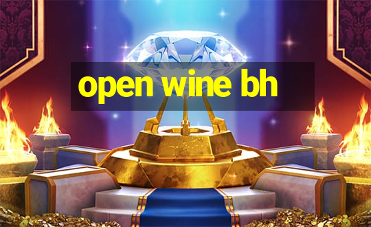 open wine bh