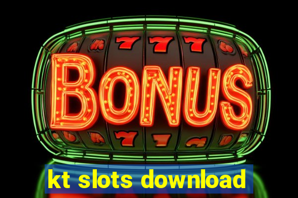 kt slots download